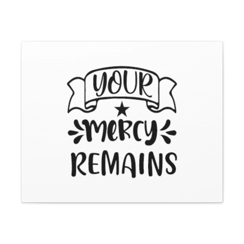 Scripture Walls Your Mercy Remains Deuteronomy 4:31 Christian Wall Art Bible